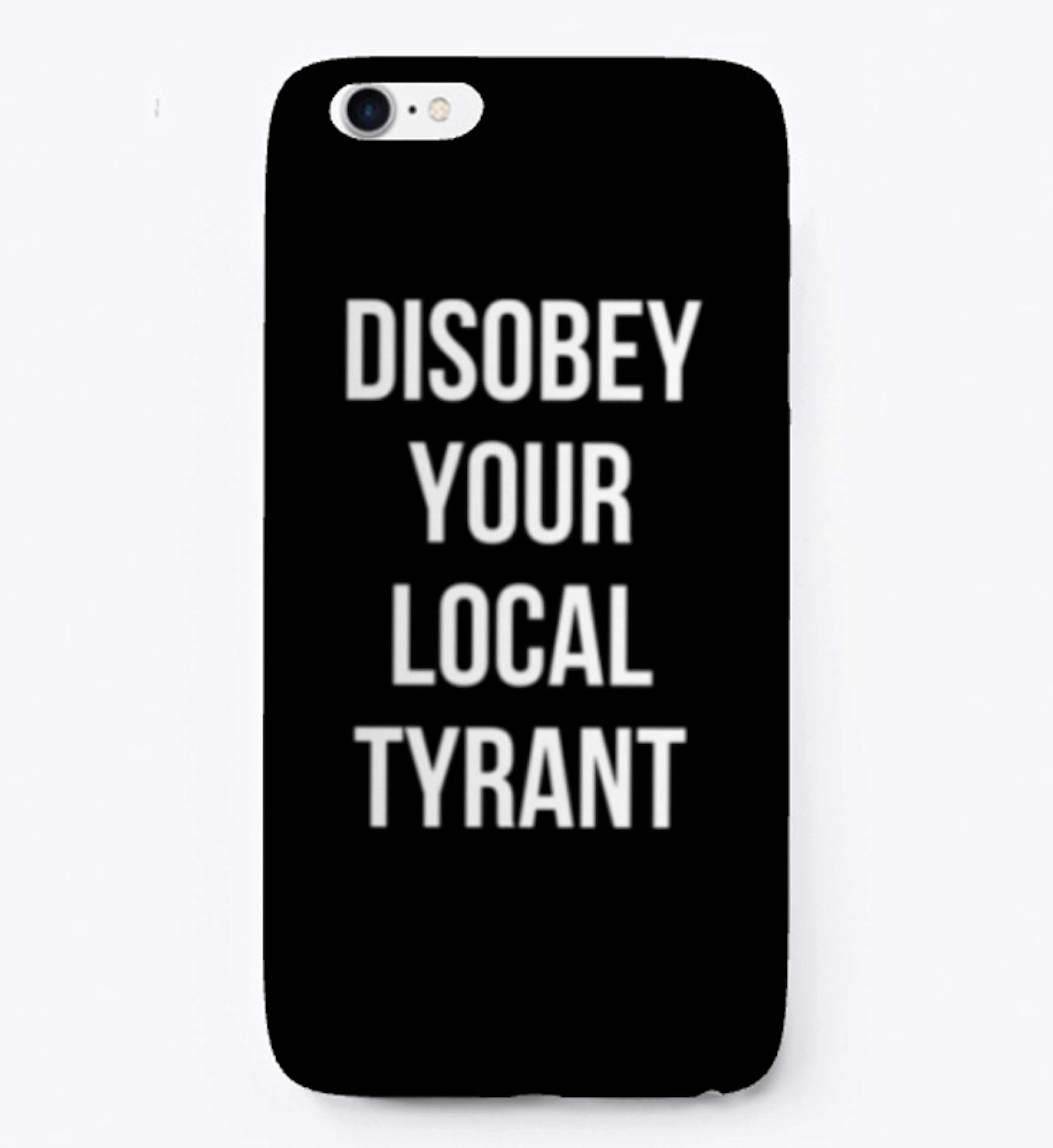 Disobey your local tyrant