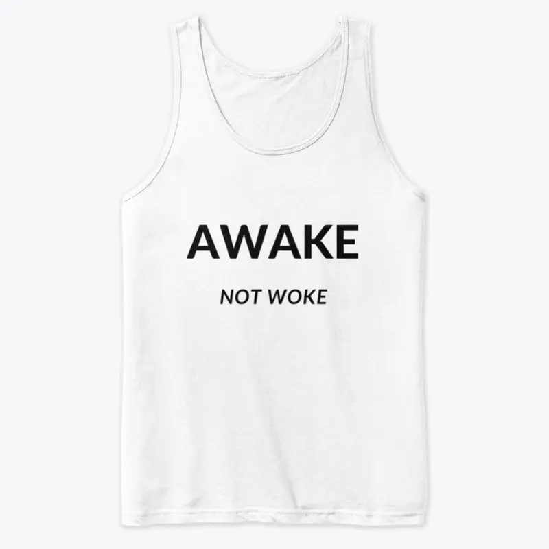 Awake not "woke"