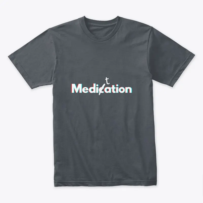 Meditation not medication