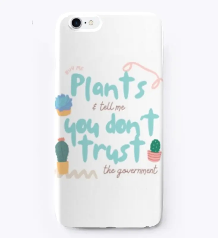 Buy me plants dont trust the government