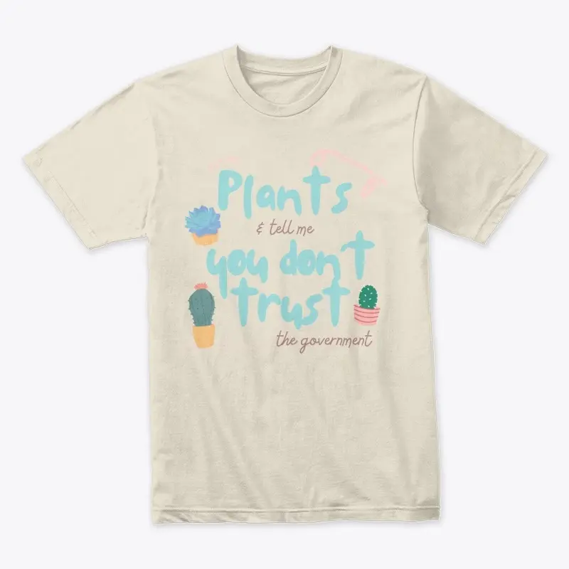 Buy me plants dont trust the government