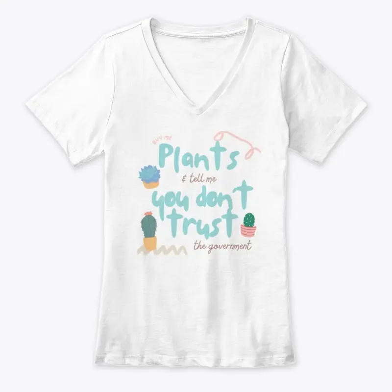 Buy me plants dont trust the government